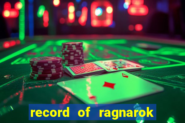 record of ragnarok 3 temporada onde assistir